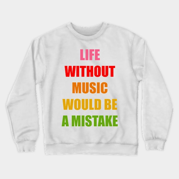 Life Without Music 02 Crewneck Sweatshirt by yphien